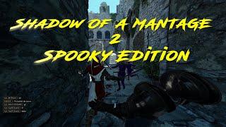 Shadow Of a Mantage 2: Spooky Edition