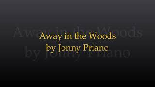 Away in the Woods by Jonny Priano