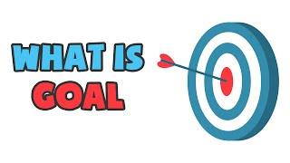 What is Goal | Explained in 2 min