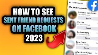 HOW TO SEE SENT FRIEND REQUESTS ON FACEBOOK 2023