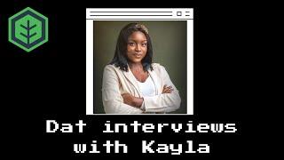 Welcome to the Dat Interview Series hosted by Kayla