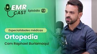 Especialidades Médicas: Ortopedia | EMRCast - Episódio 13