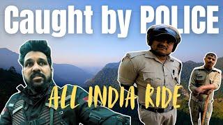 Police's information about illegal activity and I got stopped | All INDIA RIDE | DAY 38