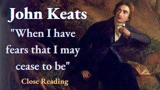 John Keats "When I have fears that I may cease to be" | Close Reading