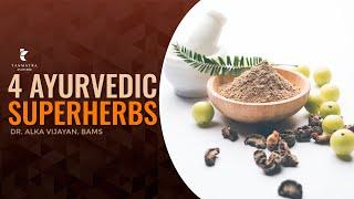 4 Ayurvedic Super herbs | Dr Alka Vijayan