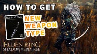 How to get Backhand Blade NEW WEAPON TYPE ► Elden Ring DLC