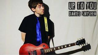 Daniel Swisher - Up to You (Official Video)