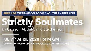 Marriage (Strictly Soulmates) - By Ustaadh AbdulWahid Stephenson