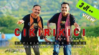 TEBE TERBARU_CIKIRIKICI CINTA NEMEN_NORSEN NENOKEBA ft FENDY LOASANA (Official Audio Video)