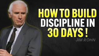 How to Build Discipline in 30 Days (No Excuses) - Jim Rohn Motivation