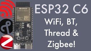 ESP32 C6 Review - RISC-V SoC with Thread & Zigbee Support!