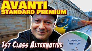NEW way to travel - STANDARD PREMIUM on Avanti West Coast -  Worth the UPGRADE fare?
