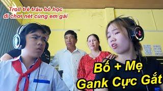 TROLL Trẻ Trâu Bị Em Gái Dụ Bỏ Học Đi Chơi NÉT Bị Cả Bố Và Mẹ GANK Cực Hài | TQ97