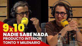 NADIE SABE NADA 9x10 | Producto interior tonto y milenario
