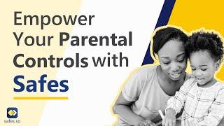 Empower Your Parental Controls with Safes