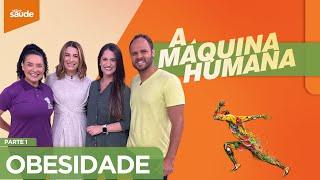 Semana A Máquina Humana: Obesidade - Parte 1 (03/10/24)