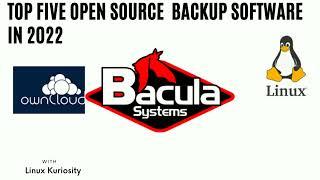 TOP FIVE OPEN SOURCE BACKUP SOFTWARE IN 2022 | LINUX KURIOSITY