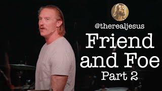 The Real Jesus: Friend and Foe Part 2 | Tim Mangan | Full Service