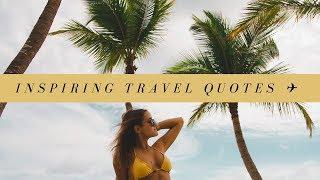 Inspiring Travel Quotes ️ | 50k Special