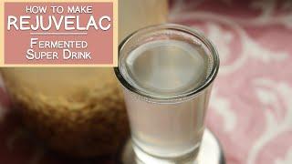 How to Make Rejuvelac, The Fermented Super Drink