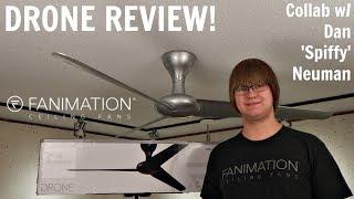 Product Review! Fanimation Drone Ceiling Fan - Collab w/ Dan 'Spiffy' Neuman