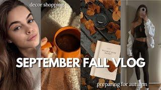 cozy september vlog  slow mornings, preparing for autumn & fall decor shopping