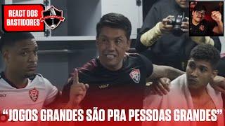 "NÃO SE CONTENTA, VAMOS BUSCAR MAIS" I REACT BASTIDORES I ATHLETICO-PR 1X2 VITÓRIA