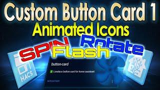 Animate Icons with Home Assistant: Spin, Flash, & Rotate. Custom Button Card - Tutorial #1