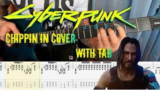 Cyberpunk 2077 — Chippin In by SAMURAI (Refused). Guitar cover with tabs