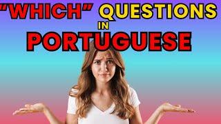 How To Ask "Which" Questions in Portuguese | European Portuguese Language