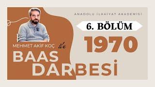 6- Mehmet Akif KOÇ | 1970 Baas Darbesi - Hafız Esad / Suriye