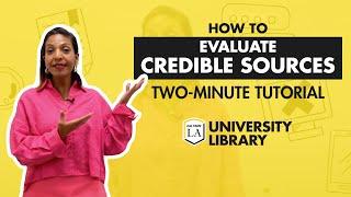 Evaluating Credible Sources - Two Minute Tutorials | Cal State LA Library