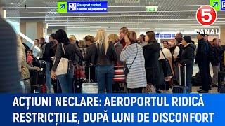 Acțiuni neclare: Aeroportul ridică restricțiile, după luni de disconfort