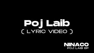 Poj Laib - Ninaco (Lyric Video)