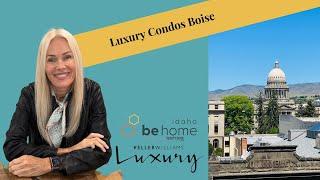 Purchasing Luxury Condos in Boise