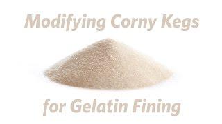 Modifying Corny Kegs for Gelatin Fining - Craft Brewing™