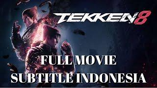 Tekken 8 Full Movie Subtitle Indonesia