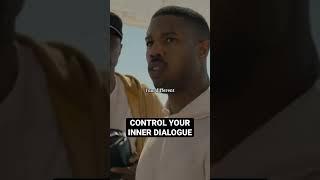 CONTROL YOUR INNER DIALOGUE | MICHAEL B. JORDAN #creed #mindset #michaelbjordan