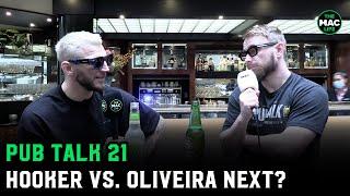 Dan Hooker: 'Charles Oliveira next'; I f*****g hate Arman | Pub Talk