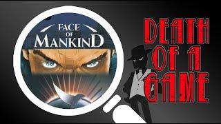 Death of a Game: Face of Mankind