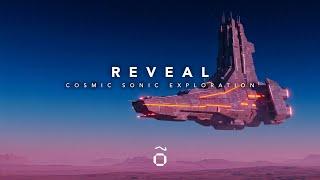REVEAL | Cosmic Ambient Music for Deep Relaxation (1H) 