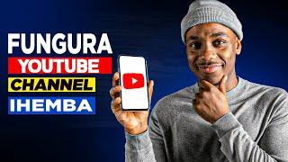 UKO Wafungura YouTube Channel IHEMBWA mu RWANDA Ugakorera AMAFARANGA! Nigute Nafungura YouTube