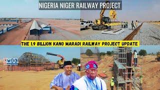 The 1.9 Billion 284km kano Maradi Railway project Construction Project Update.