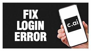 How To Fix Character AI App Login Error | Final Solution