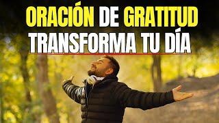 GRACIAS DIOS, Oración de la Mañana para bendecir tu día oración bendecida, gratitud y agradecimiento