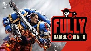 Warhammer 40K: Space Marine 2 | Fully Ramblomatic