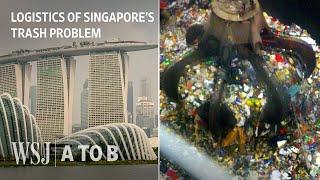 How Singapore Handles Six Million Pounds of Trash Daily | WSJ A to B