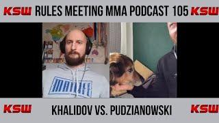 KSW 77 MAMED KHALIDOV VS. MARIUSZ PUDZIANOWSKI | RULES MEETING MMA PODCAST 105
