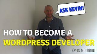 How to Become a WordPress Developer