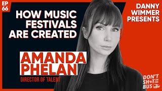 How Festivals Are Created ft. Amanda Phelan (Danny Wimmer Presents)